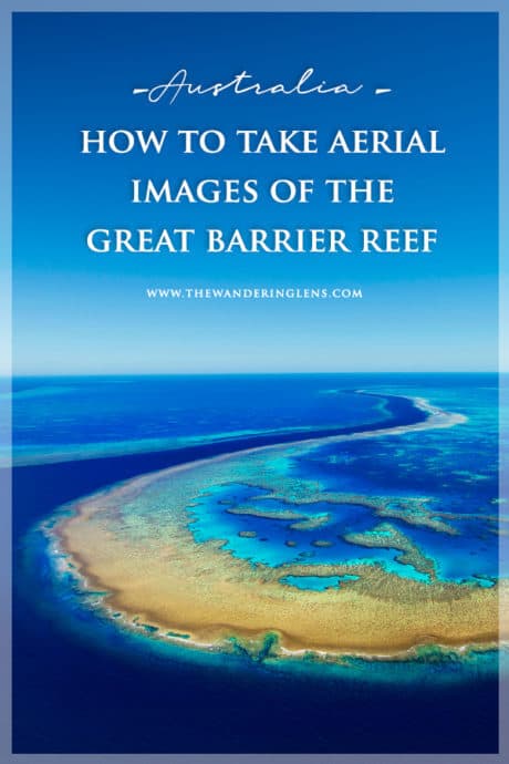 Photograph the Great Barrier Reef: Aerial Photography Tips